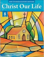 Christ Our Life: Grade 8 Student Book